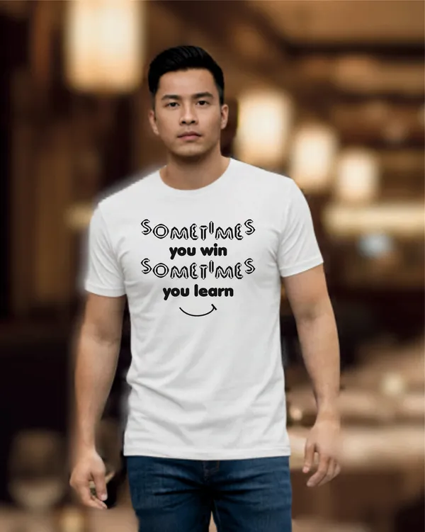 White_Cotton_Sometimes_You_Win_Sometimes_You_Learn_Motivational_Quote_T-Shirt_For_Unisex