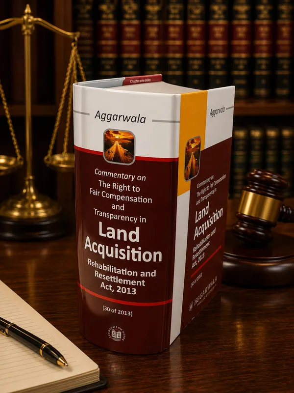 Aggarwala�s_Commentary_on_The_Right_to_Fair_Compensation_and_Transparentcy_in_Land_Acquisition_Rehabilitation_and_Resettlement_Act