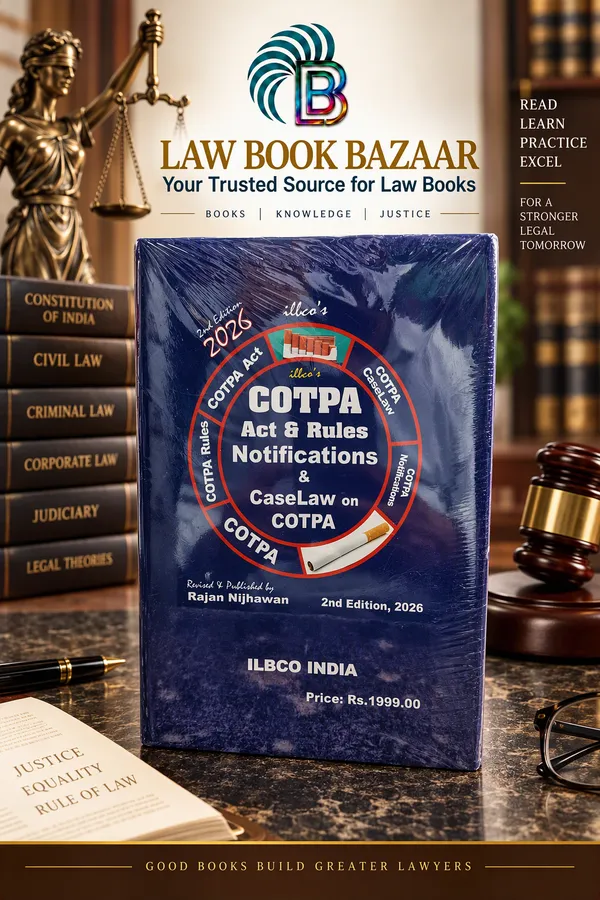 ILBCO�s_COTPA_Act_&_Rules,_Notifications_&_Case_Law_on_COTPA_2nd_Edition,_2026