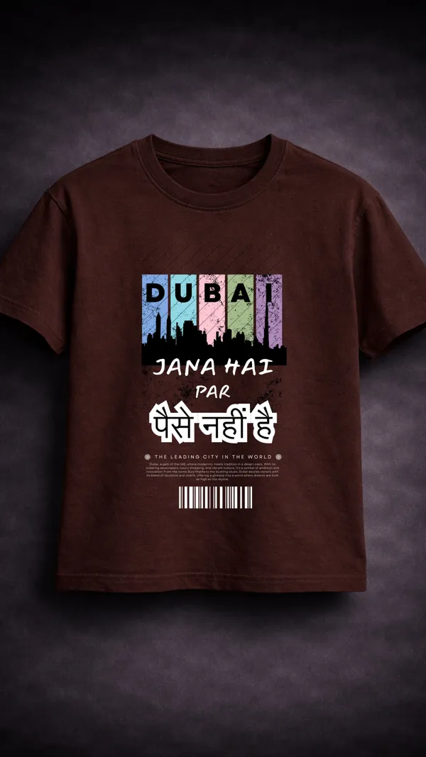 Brown_Cotton_Graphic_Dubai_Jana_Hai_Par_Paisa_Nahi_Hai_T-Shirt_For_Unisex