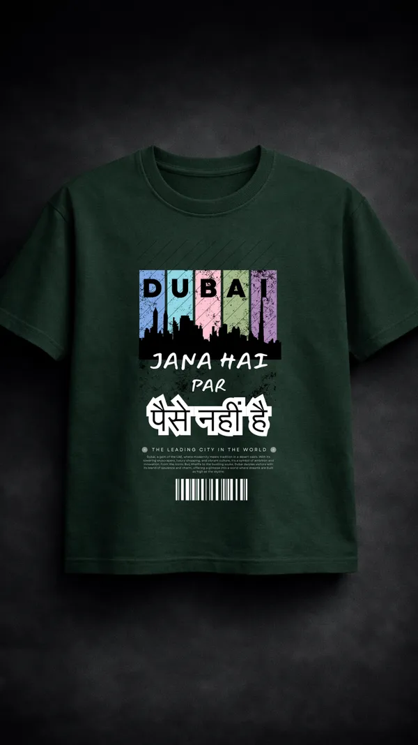 Green_Cotton_Graphic_Dubai_Jana_Hai_Par_Paisa_Nahi_Hai_T-Shirt_For_Unisex