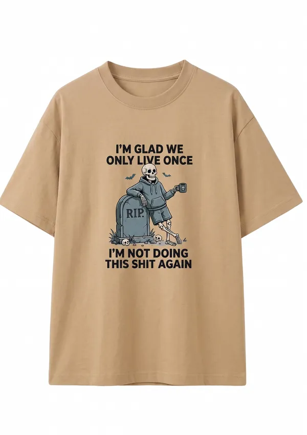 We_Only_Live_Once_Skeleton_Beige_Oversized_T-Shirt_|_Premium_Cotton_Dark_Humor_Drop_Shoulder_Tee