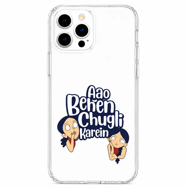 Aao_Behen_Chugli_Karein_Funny_Clear_Phone_Case