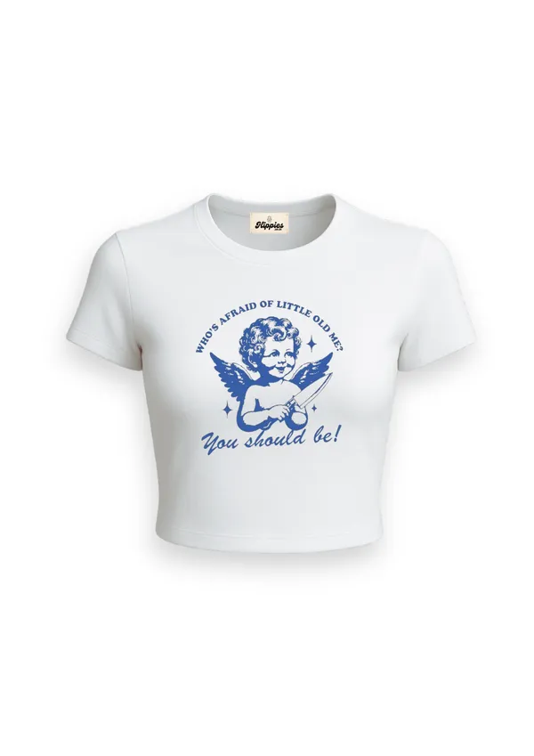 Who's_afraid_of_lil_old_me_-_you_should_be!_white_Baby_Tee_|_180Gsm_Cotton_Crop_T-shirt