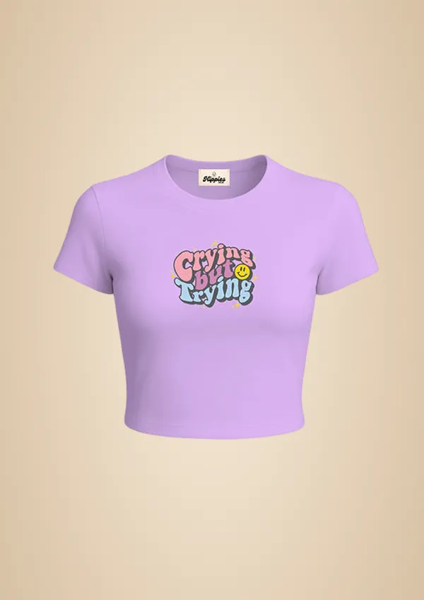 Crying_But_Trying_Baby_Tee_190Gsm_Cotton_Crop_Tee