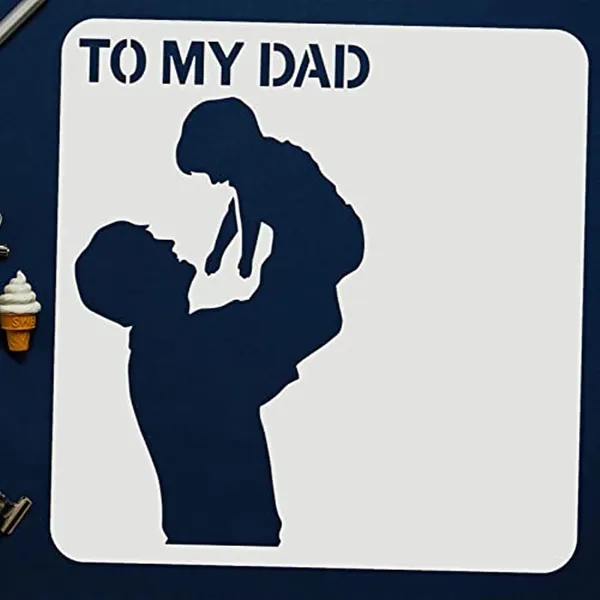 White_Father_S_Day_Gift_Sign_Stencil_Large_Reusable_To_My_Dad_Template_Diy_And_Craft