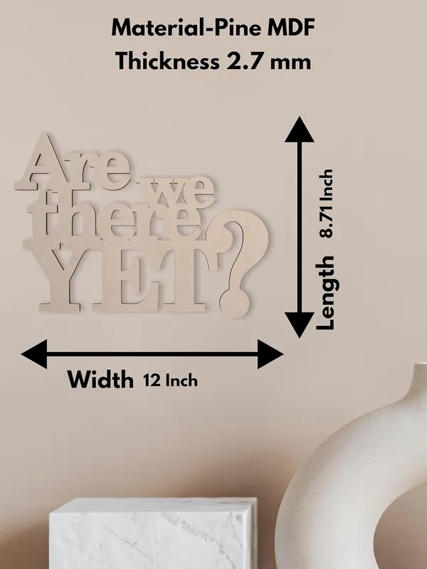 Beige_Are_We_There_Yet_Wall_Sign_Unfinished_Mdf_Cutout_Diy_And_Craft