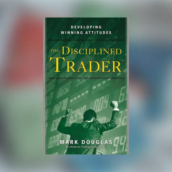 The_Disciplined_Trader_By_Mark_Douglas