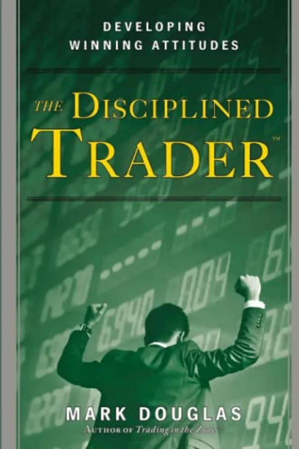 The_Disciplined_Trader_By_Mark_Douglas