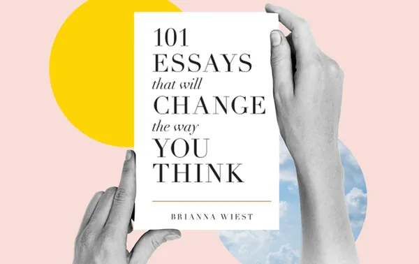 101_Essays_That_Will_Change_The_Way_You_Think_By_Brianna_Wiest