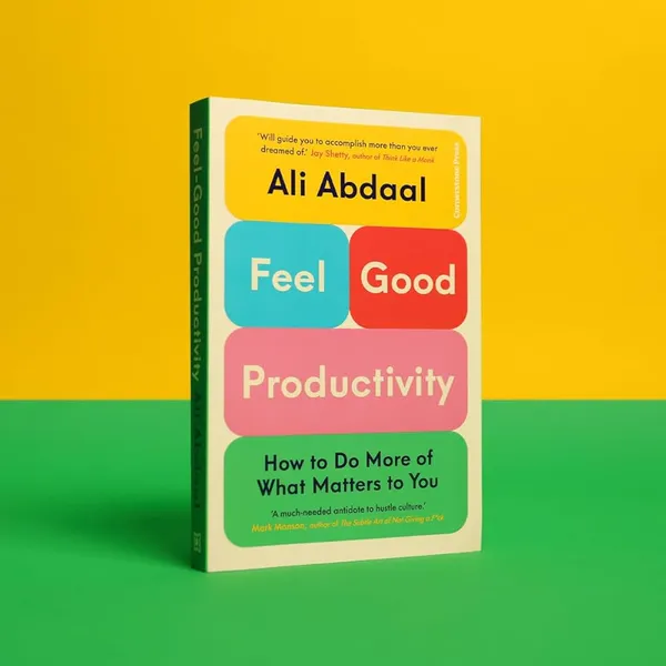 Feel_Good_Productivity_How_To_Do_More_Of_What_Matters_To_You_By_Ali_Abdaal