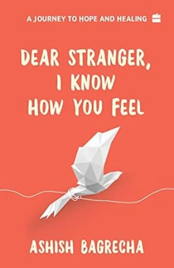 Dear_Stranger_I_Know_How_You_Feel_By_Ashish_Bagrecha