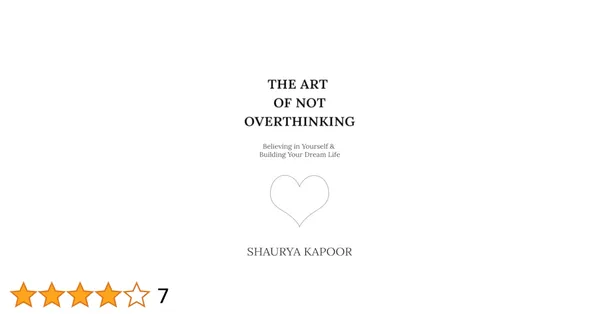 The_Art_Of_Not_Overthinking_By_Shaurya_Kapoor