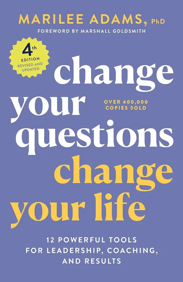 Change_Your_Questions_Change_Your_Life_By_Marilee_Adams