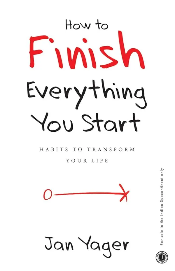 How_To_Finish_Everything_You_Start_By_Jan_Yager