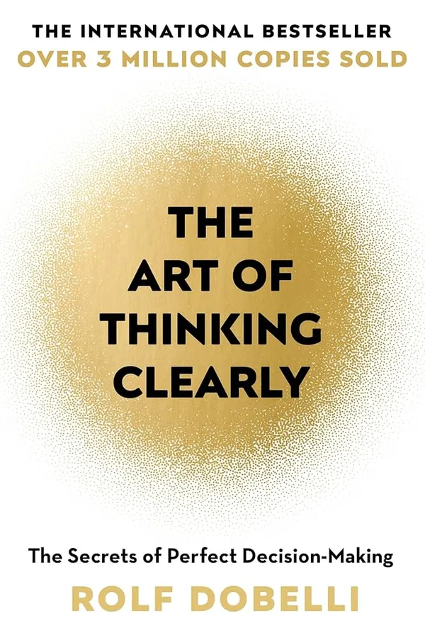 Art_Of_Thinking_Clearly_By_Rolf_Dobelli
