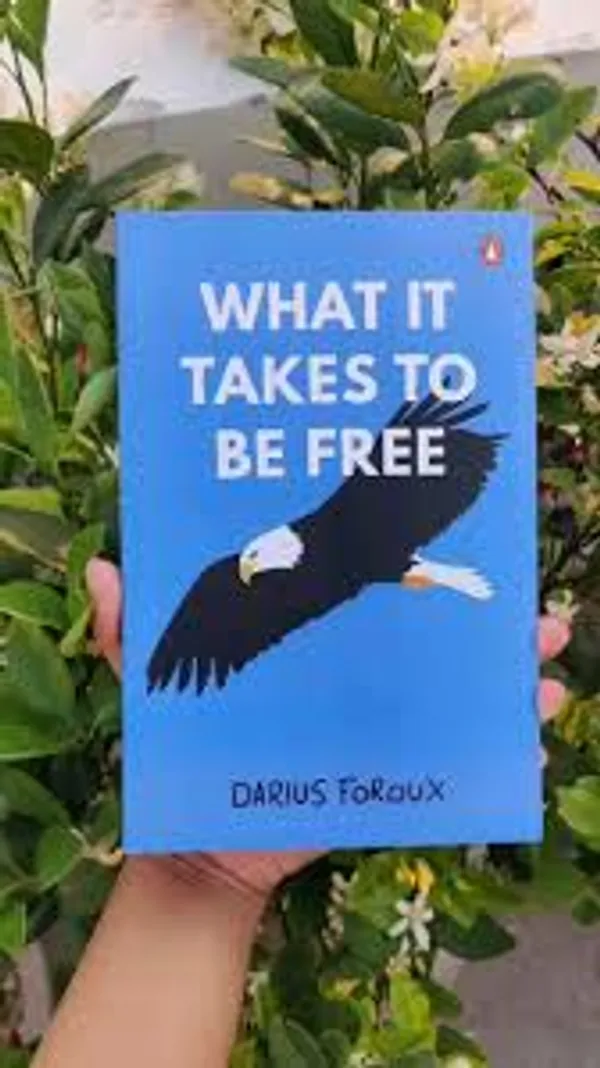 What_It_Takes_To_Be_Free_By_Darius_Foroux