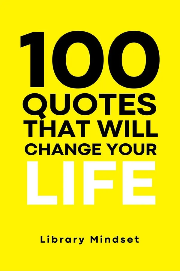 100_Quotes_That_Will_Change_Your_Life_By_Library_Mindset