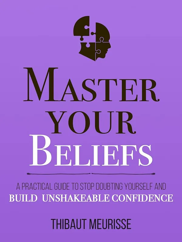 Master_Your_Beliefs_By_Thibaut_Meurisse