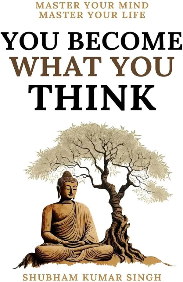 You_Become_What_You_Think_By_Shubham_Kumar_Singh