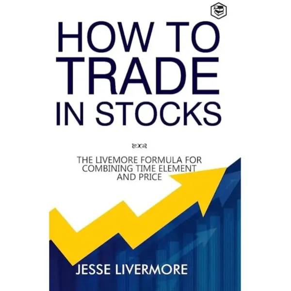 How_To_Trade_In_Stocks_By_Jesse_Livermore