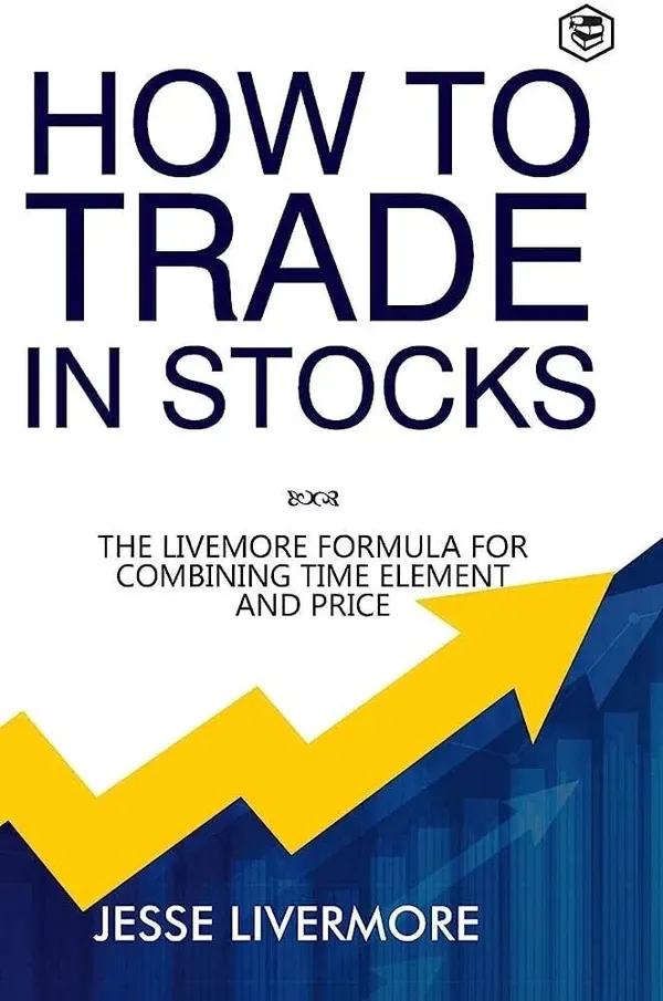 How_To_Trade_In_Stocks_By_Jesse_Livermore