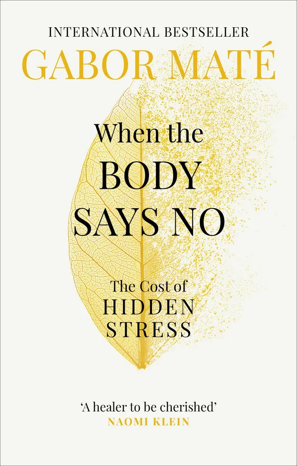 When_The_Body_Says_No_By_Dr_Gabor_Mate