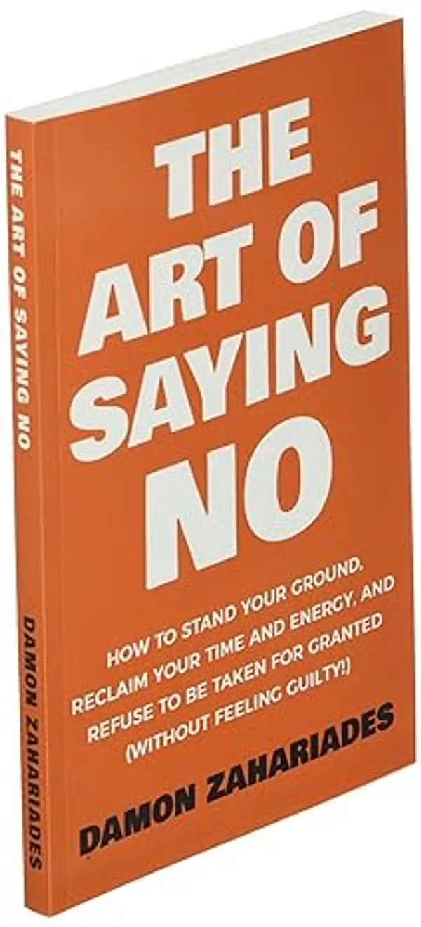 The_Art_Of_Saying_No_By_Damon_Zahariades