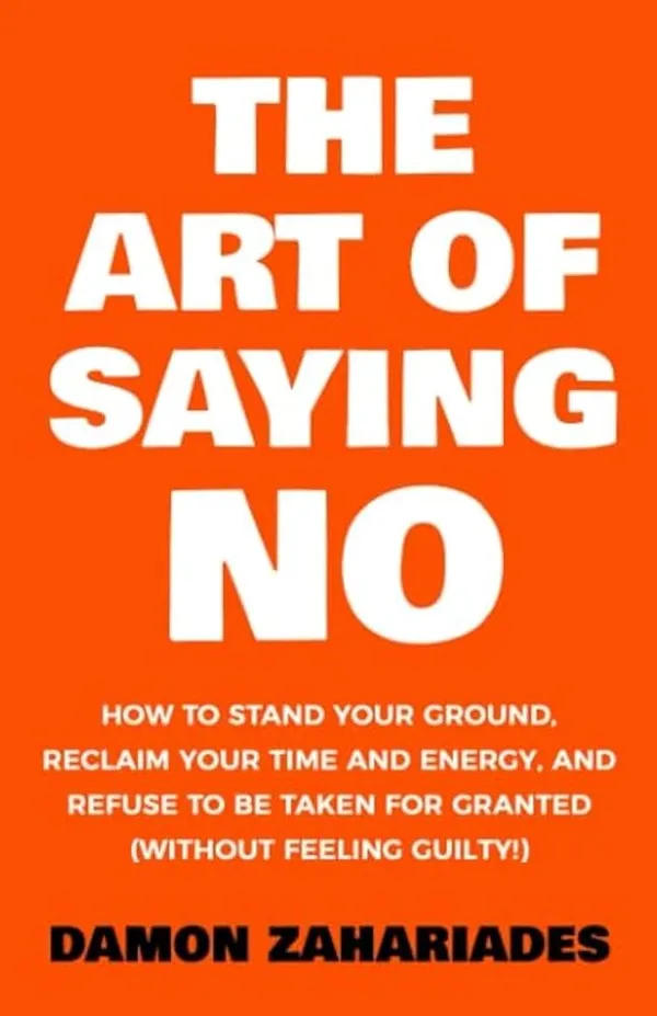 The_Art_Of_Saying_No_By_Damon_Zahariades