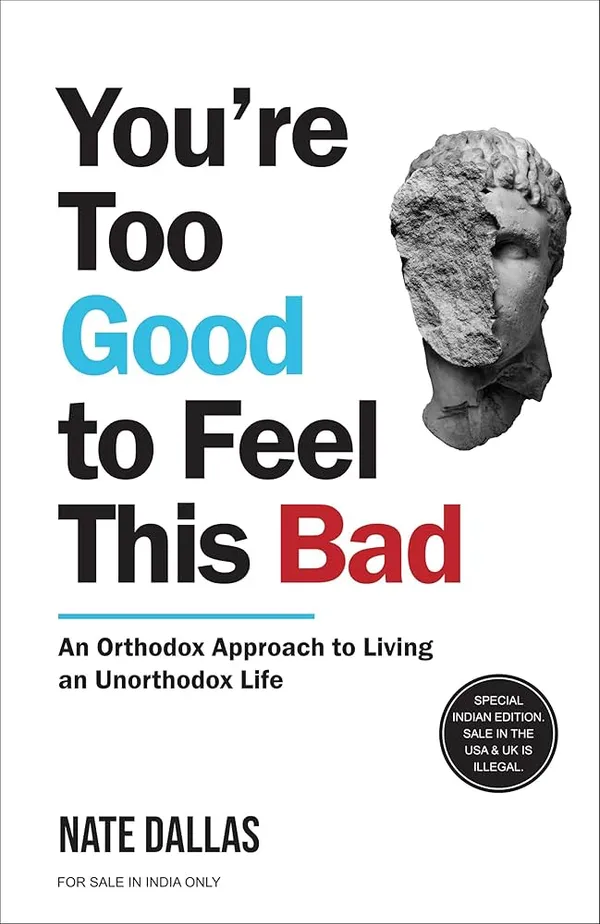You_Re_Too_Good_To_Feel_This_Bad_By_Nate_Dallas