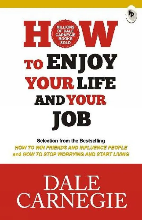 How_To_Enjoy_Your_Life_Your_Job_By_Dale_Carnegie