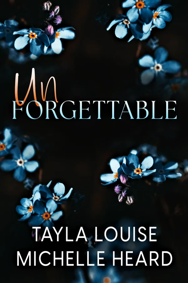 Unforgettable_By_Tayla_Louise_Michelle_Heard