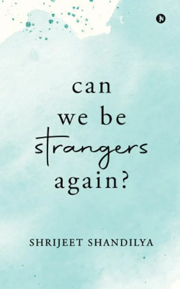 Can_We_Be_Strangers_Again_By_Shrijeet_Shandilya