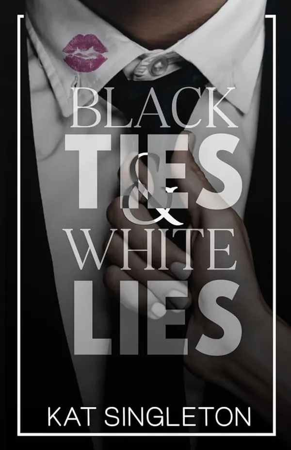 Black_Ties_White_Lies_By_Kat_Singleton