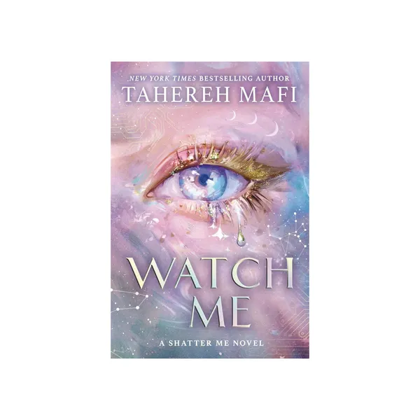 Watch_Me_By_Tahereh_Mafi