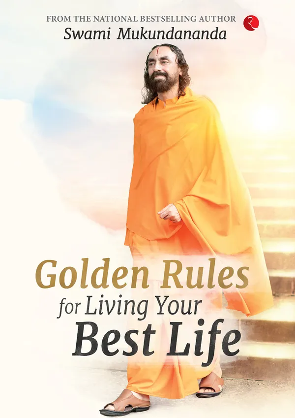 Golden_Rules_For_Living_Your_Best_Life_By_Mukundananda