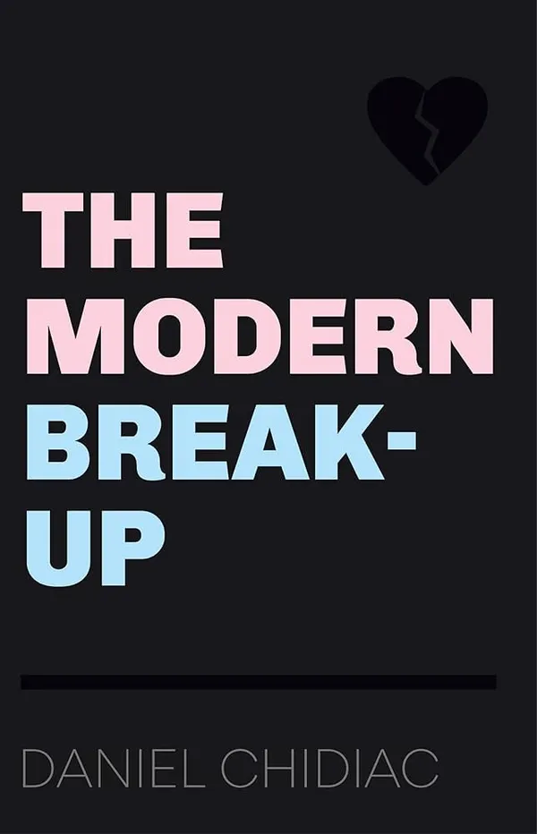 The_Modern_Break_Up_By_Daniel_Chidiac