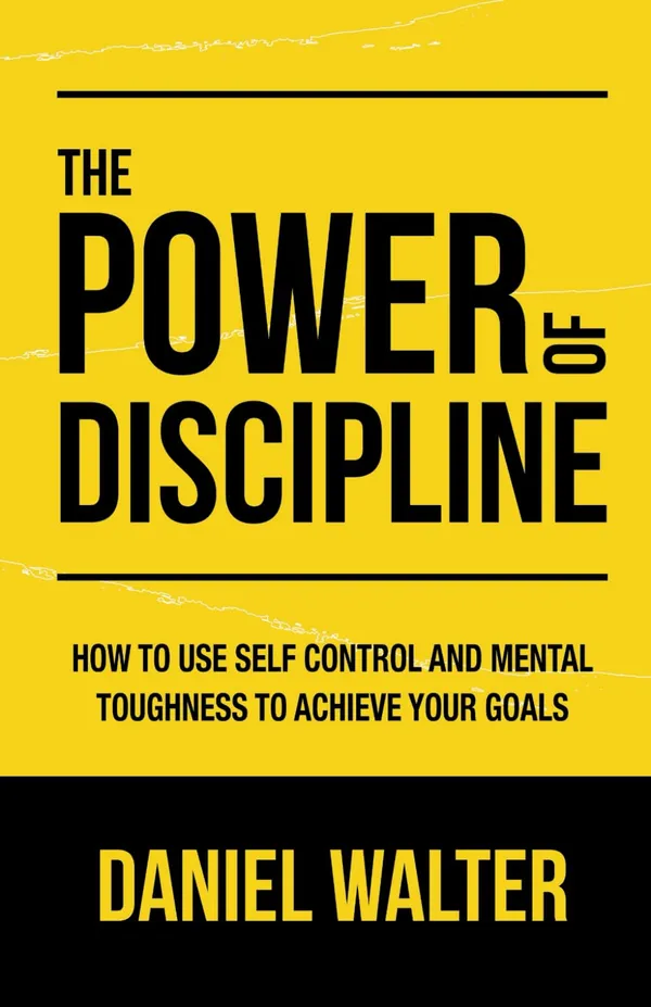 The_Power_Of_Discipline_By_Daniel_Walter