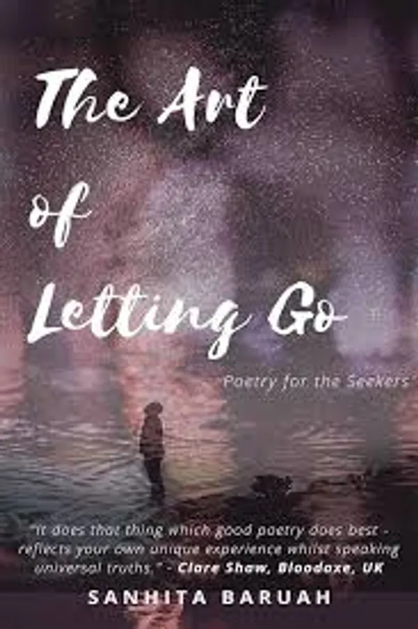 Poem_The_Art_Of_Letting_Go_Poetry_For_The_Seekers_By_Sanhita_Baruah