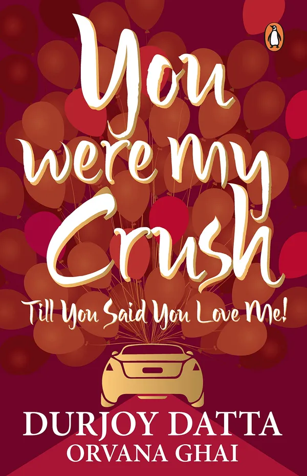 You_Were_My_Crush_By_Durjoy_Datta_Orvana_Ghai