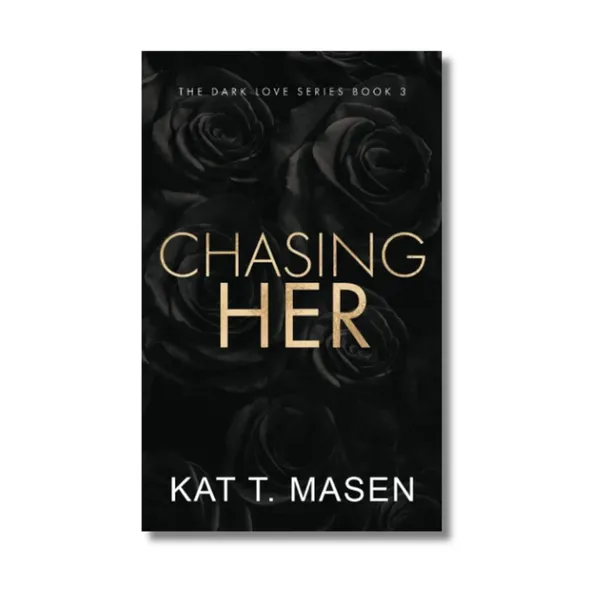 Chasing_Her_By_Kat_T_Masen
