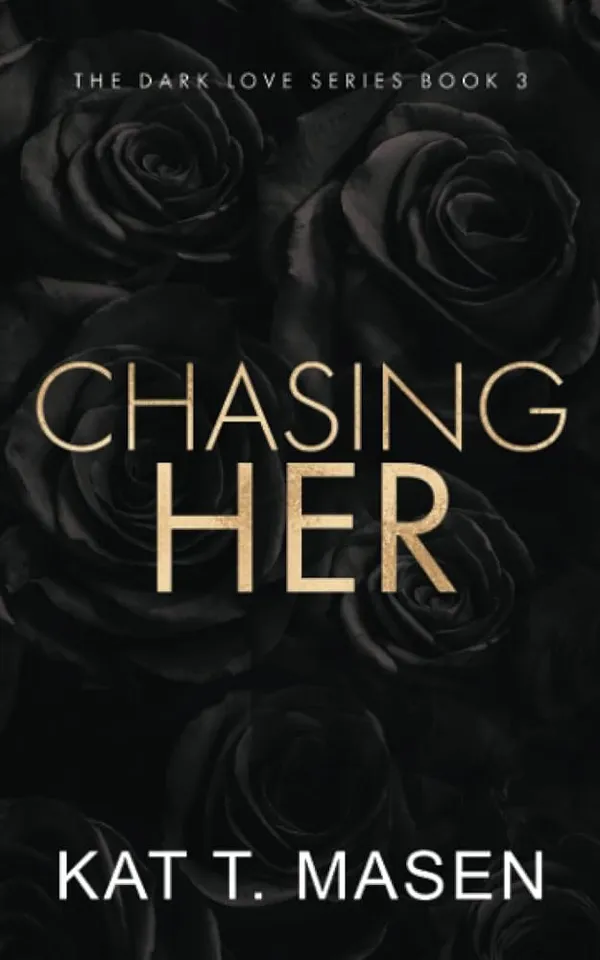 Chasing_Her_By_Kat_T_Masen