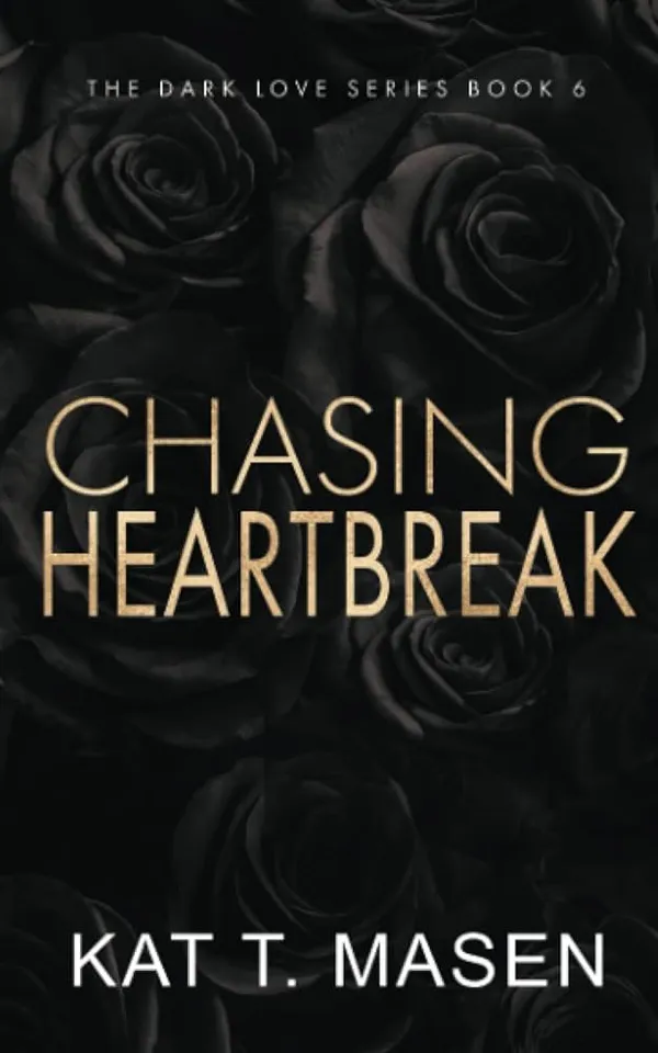 Chasing_Heartbreak_By_Kat_T_Masen