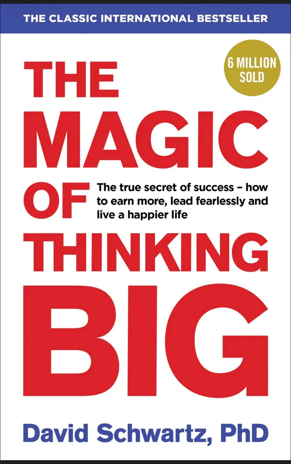 The_Magic_Of_Thinking_Big_By_David_Schwartz