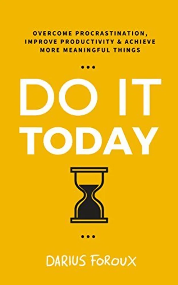 Do_It_Today_By_Darius_Foroux