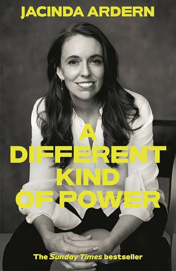 A_Different_Kind_Of_Power_By_Jacinda_Ardern