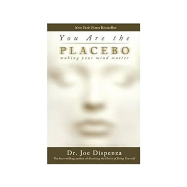 You_Are_The_Placebo_Making_Your_Mind_Matter_Paperback