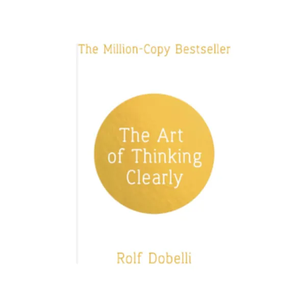 The_Art_Of_Thinking_Clearly_By_Rolf_Dobelli_Paperback