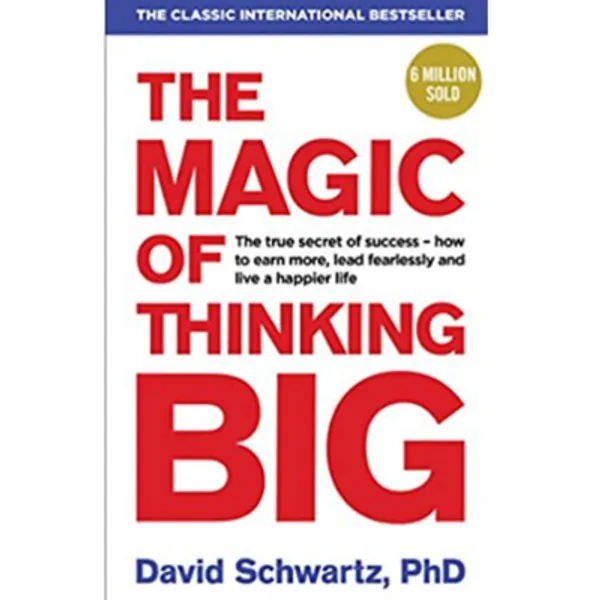 The_Magic_Of_Thinking_Big_By_David_Schwartz_Paperback