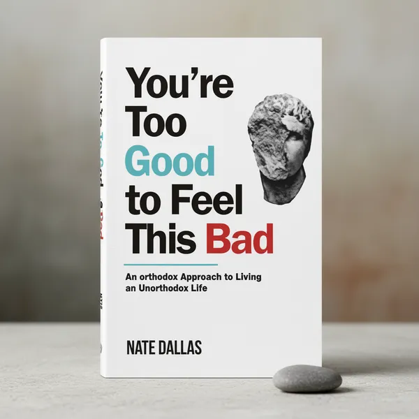 You_Re_Too_Good_To_Feel_This_Bad_Paperback_By_Nate_Dallas